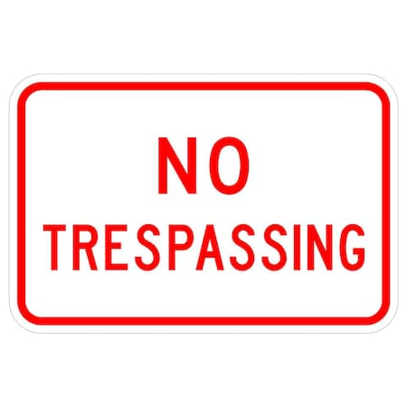 Sign Solutions Usa No Trespassing 18"X12" High Intensity Prismatic Reflective (HIP) 080 DCS08HWT1812CUS00093